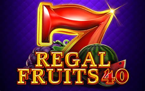 Regal Fruits 40 Slot Grátis